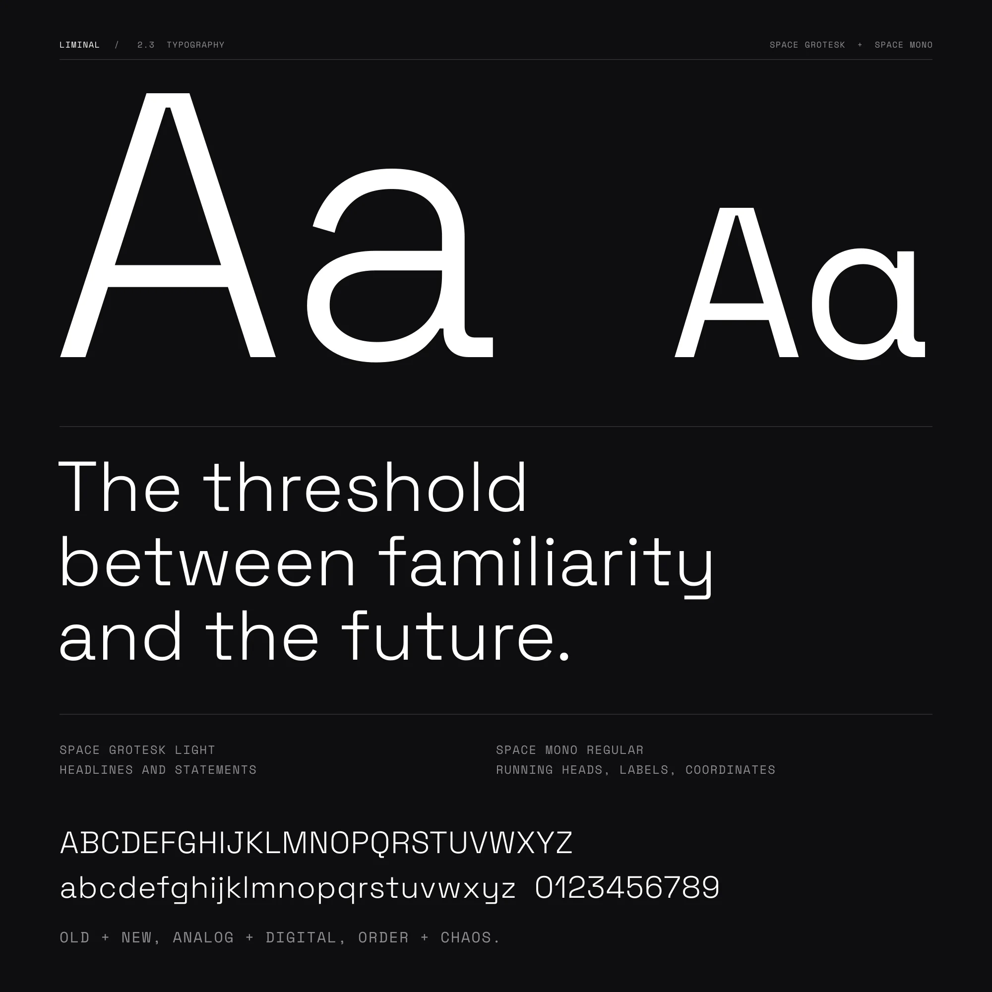 Type specimen: Space Grotesk Light for statements, Space Mono for labels