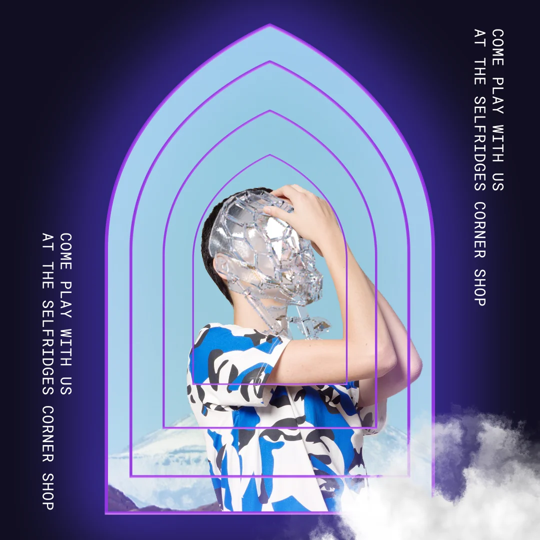 Poster: a figure with a chrome mask inside layered arches, with the line Come play with us at the Selfridges Corner Shop